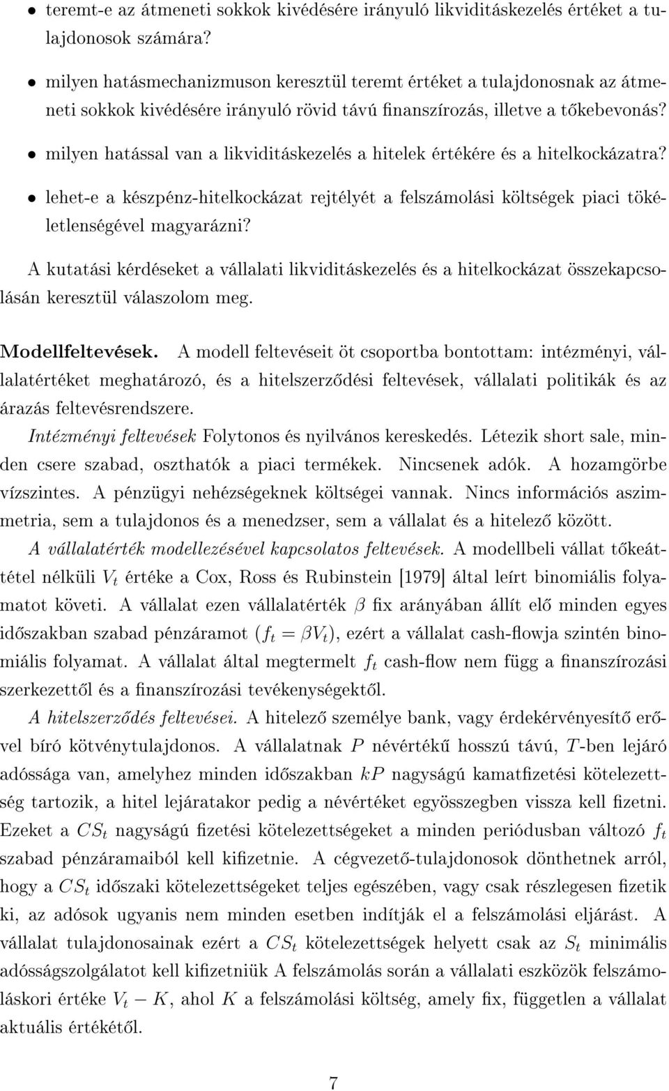 milyen hatással van a likviditáskezelés a hitelek értékére és a hitelkockázatra? lehet-e a készpénz-hitelkockázat rejtélyét a felszámolási költségek piaci tökéletlenségével magyarázni?