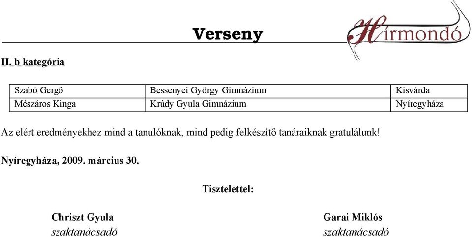 Krúdy Gyula Nyíregyháza Az elért eredményekhez mind a tanulóknak,
