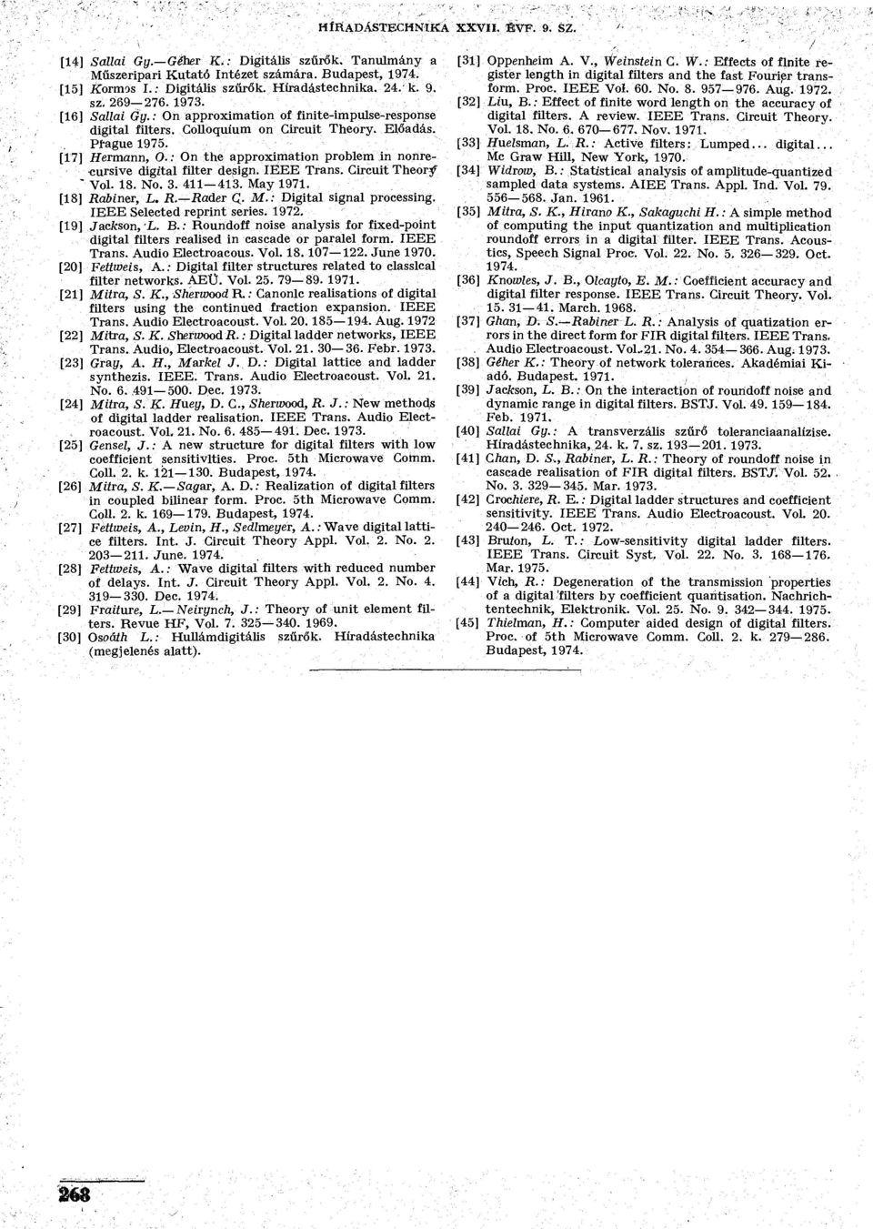 : On the approximation problem in nonre- cursive digital filter design. IEEE Trans. Circuit Theortf * Vol. 18. No. 3. 411 413. May 1971. [18] Rabiner, L. R. Rader Q. M.: Digital signal processing.