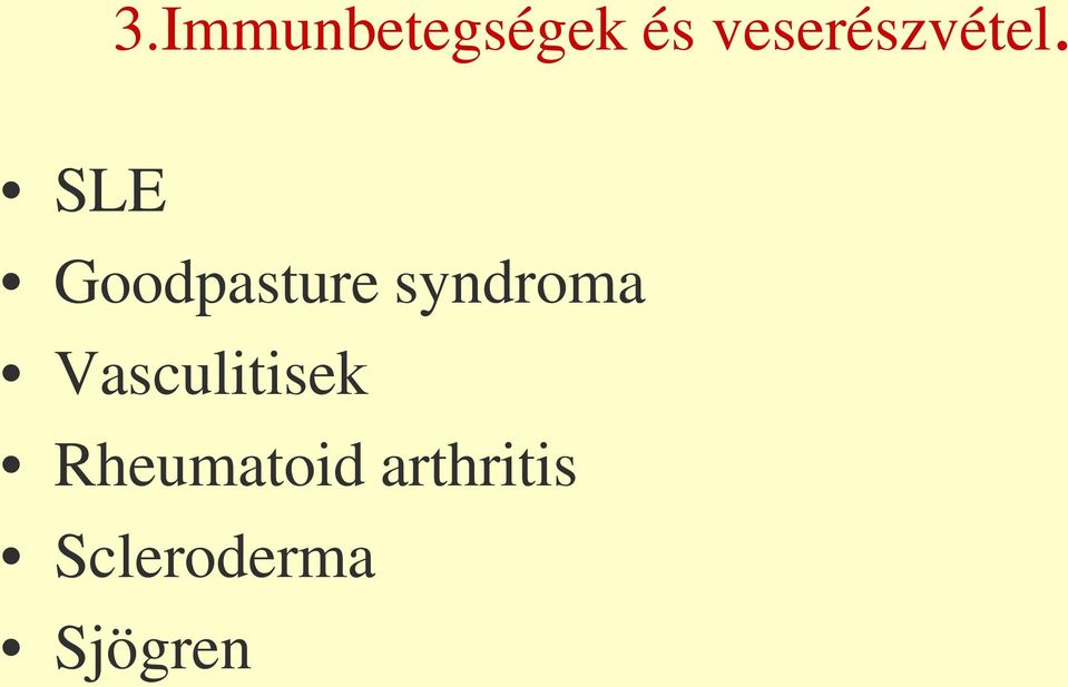 SLE Goodpasture syndroma