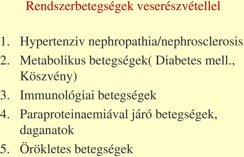 Metabolikus betegségek( Diabetes mell., Köszvény) 3.