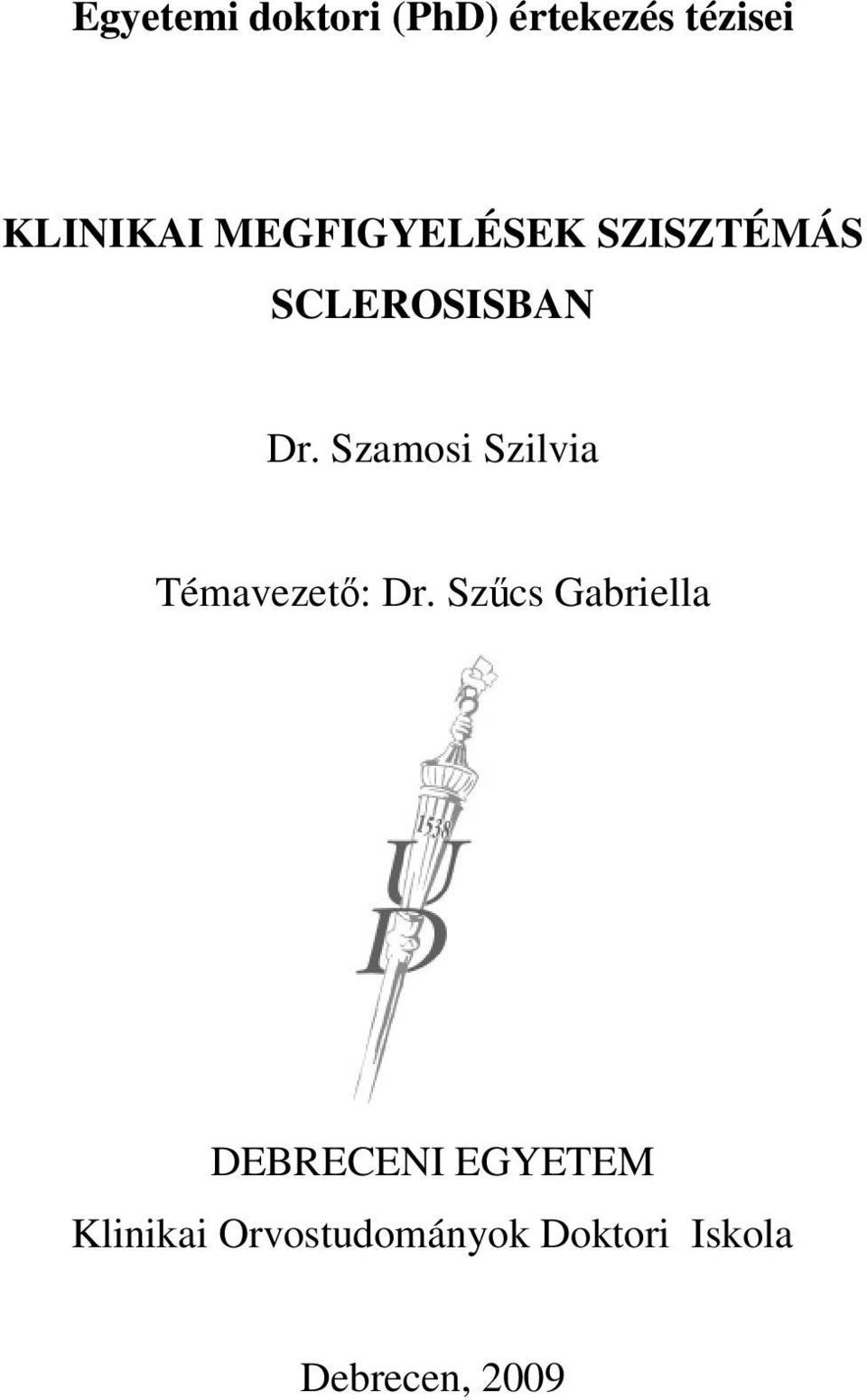 Szamosi Szilvia Témavezetı: Dr.