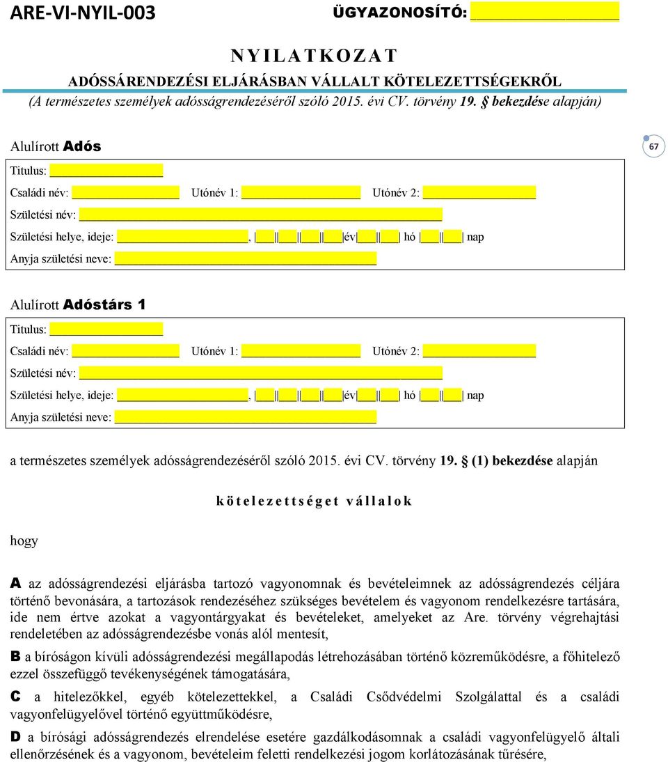 neve: a természetes személyek adósságrendezéséről szóló 2015. évi CV. törvény 19.