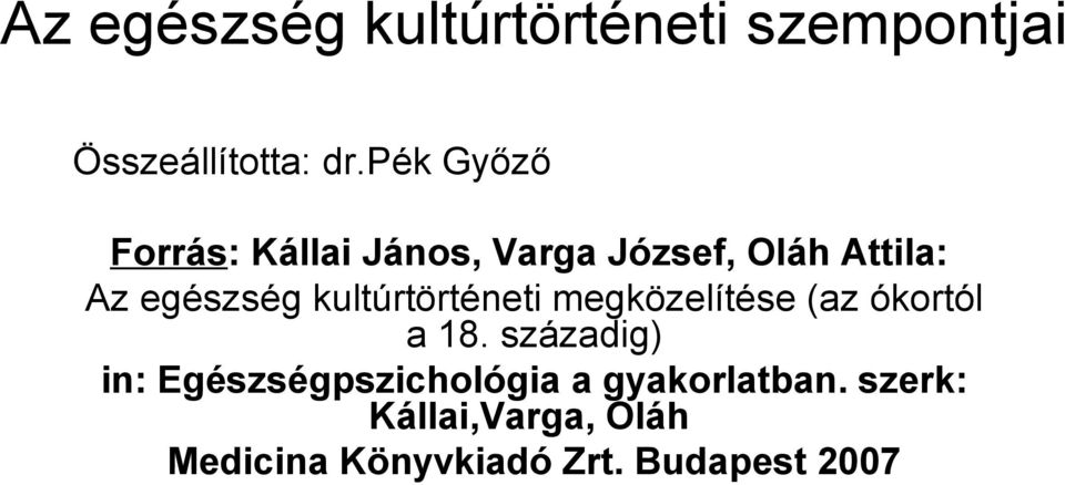 kultúrtörténeti megközelítése (az ókortól a 18.