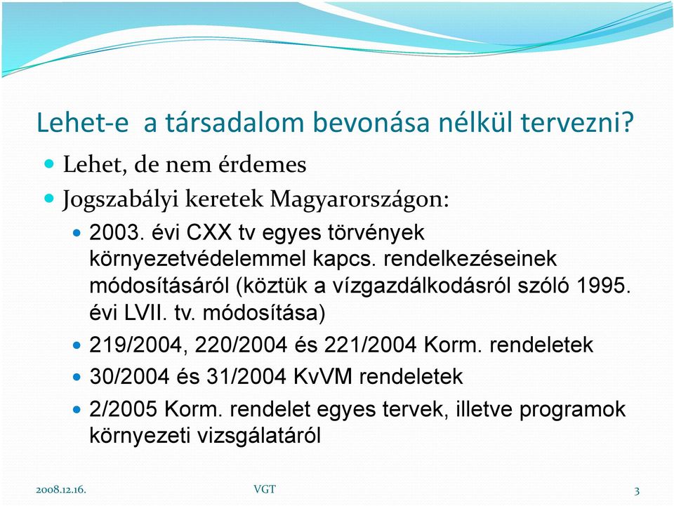 évi CXX tv egyes törvények környezetvédelemmel kapcs.