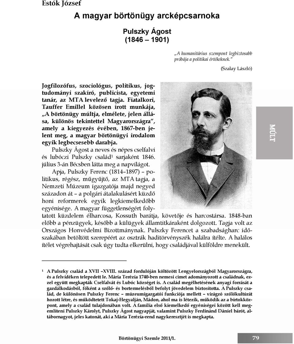 Fiatalkori, Tauffer Emillel közösen írott munkája, A börtönügy múltja, elmélete, jelen állása, különös tekintettel Magyarországra, amely a kiegyezés évében, 1867-ben jelent meg, a magyar börtönügyi