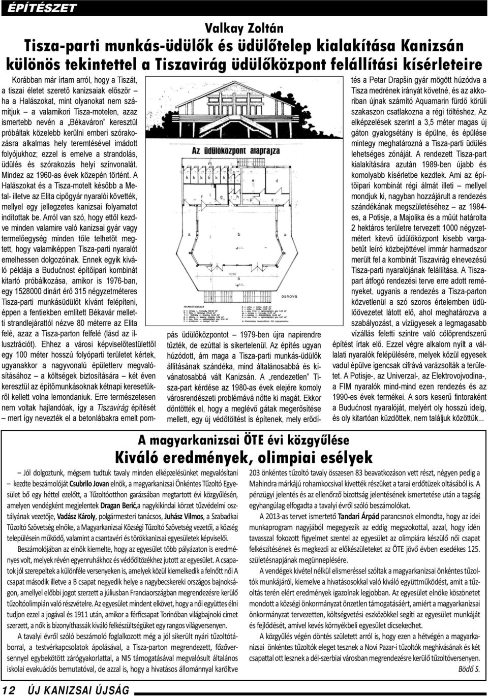 amelyen vendégként megjelentek Dragan Berić,a nagykikindai körzet tűzvédelmi osztályának vezetője, Vadász Károly, polgármesteri tanácsos, Juhász Vilmos, a Szabadkai Tűzoltó Szövetség elnöke, a