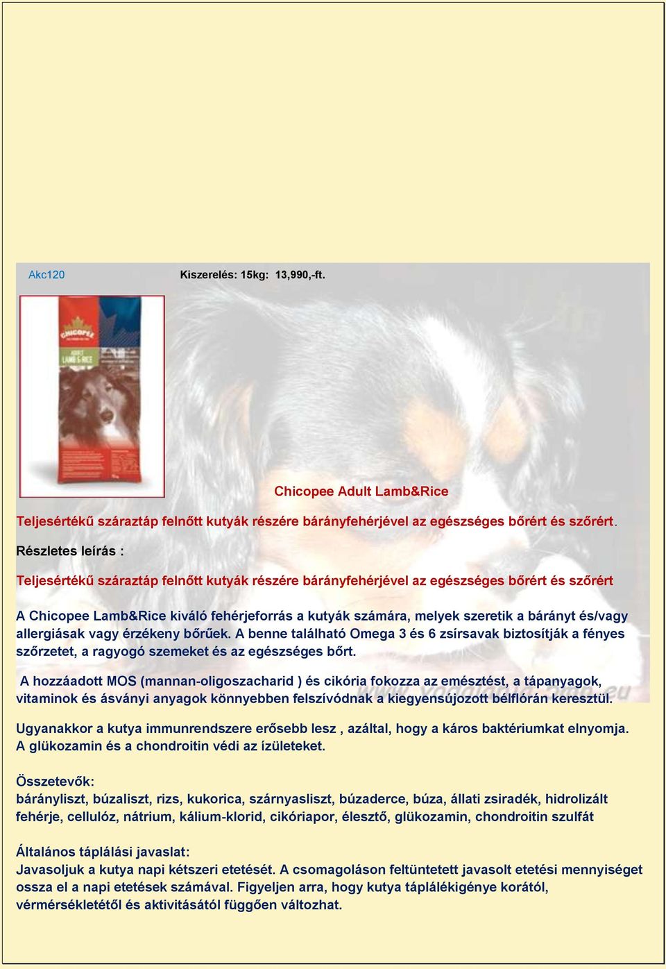 és/vagy allergiásak vagy érzékeny bőrűek. A benne található Omega 3 és 6 zsírsavak biztosítják a fényes szőrzetet, a ragyogó szemeket és az egészséges bőrt.