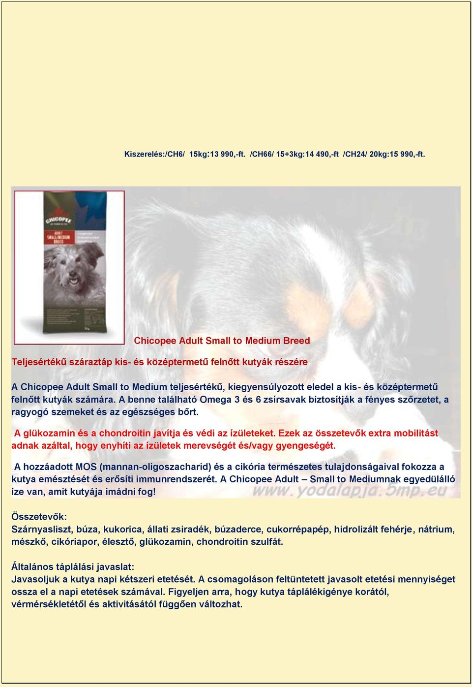 felnőtt kutyák számára. A benne található Omega 3 és 6 zsírsavak biztosítják a fényes szőrzetet, a ragyogó szemeket és az egészséges bőrt. A glükozamin és a chondroitin javítja és védi az ízületeket.