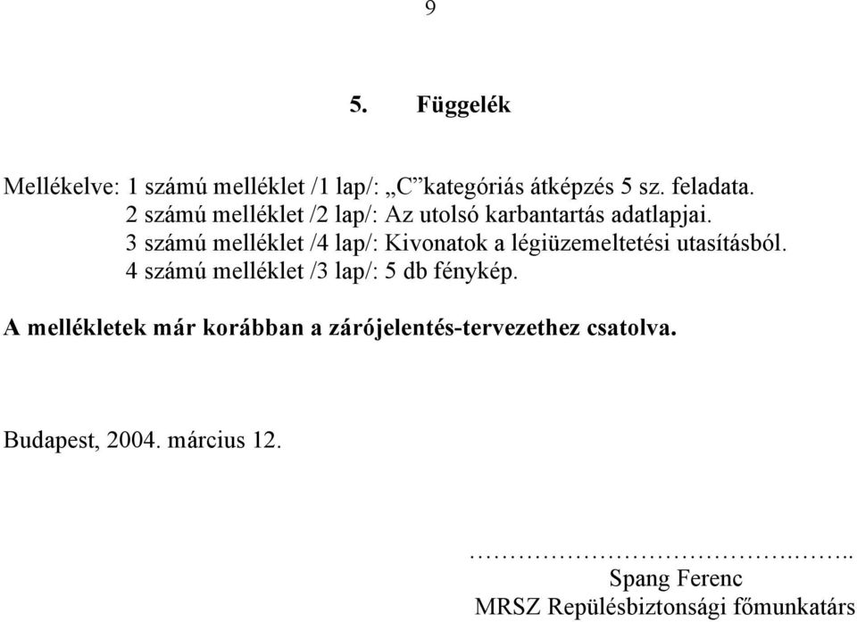 3 számú melléklet /4 lap/: Kivonatok a légiüzemeltetési utasításból.