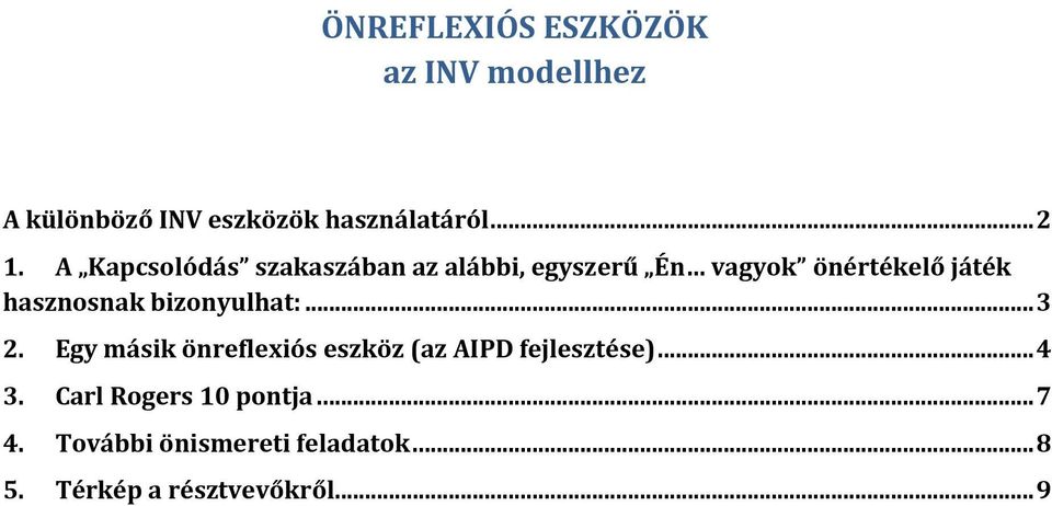 bizonyulhat:... 3 2. Egy másik önreflexiós eszköz (az AIPD fejlesztése)... 4 3.