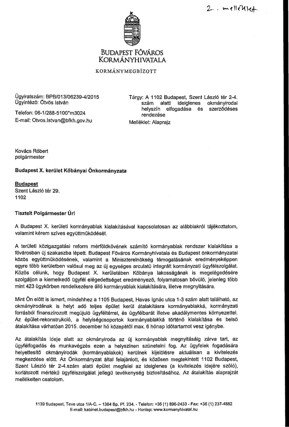 kerület Kőbányai Önkrmányzata Budapest Sze nt László tér 29. 1102 Tisztelt Plgármester Úri A Budapest X.