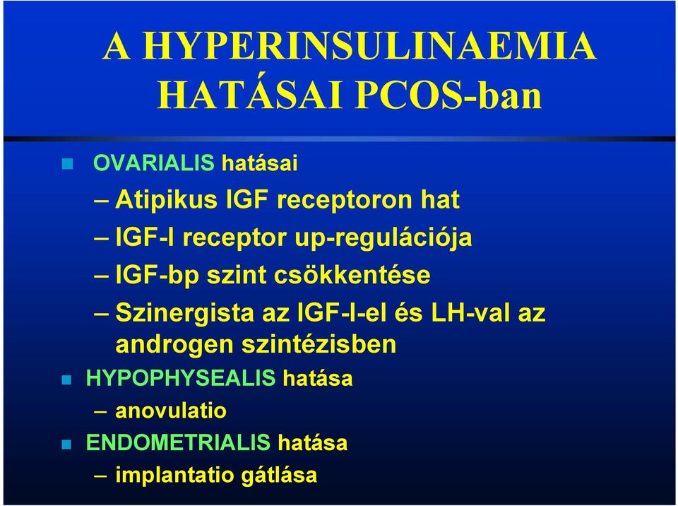 csökkentése Szinergista az IGF-I-el és LH-val az androgen