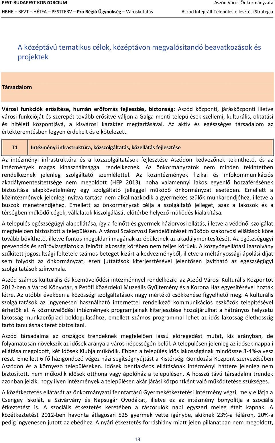 Az aktív és egészséges társadalom az értékteremtésben legyen érdekelt és elkötelezett.