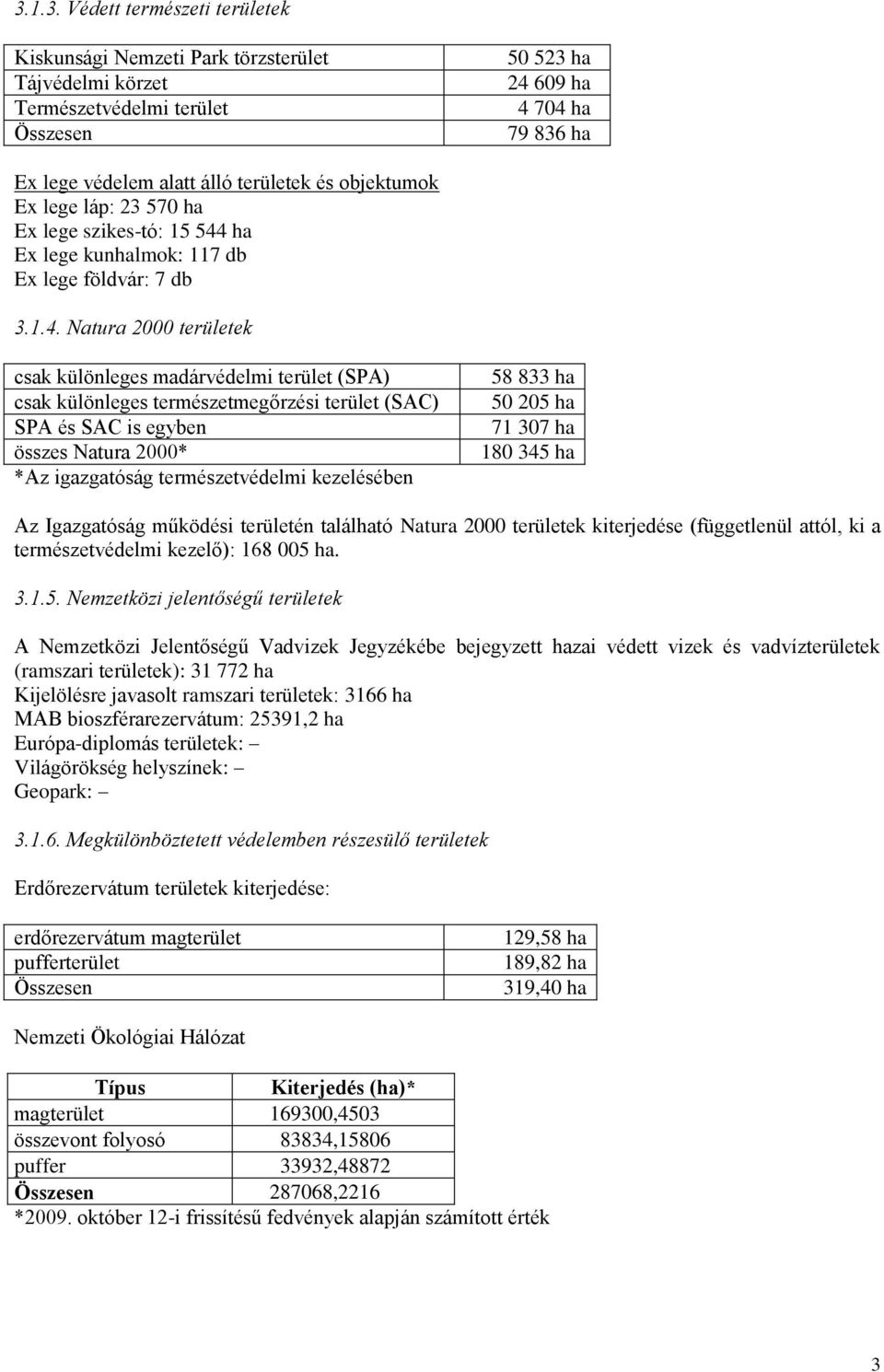 ha Ex lege kunhalmok: 117 db Ex lege földvár: 7 db 3.1.4.