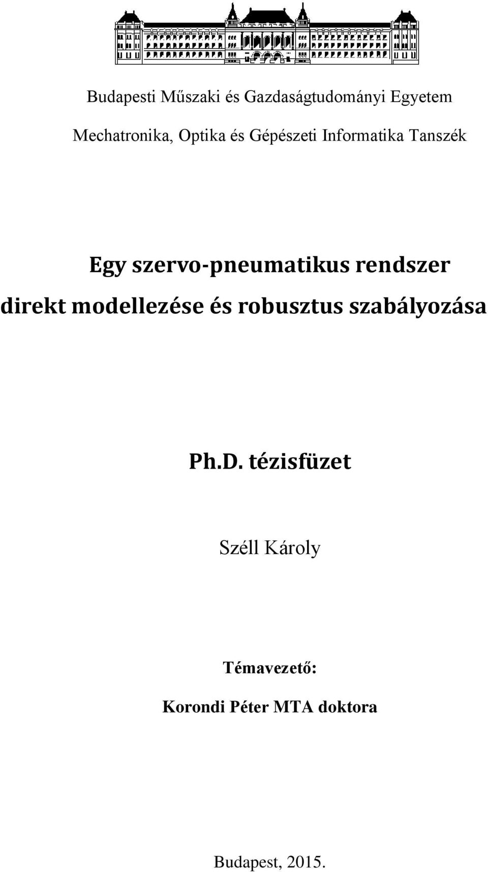 rendszer direkt modellezése és robszts szabályozása Ph.D.