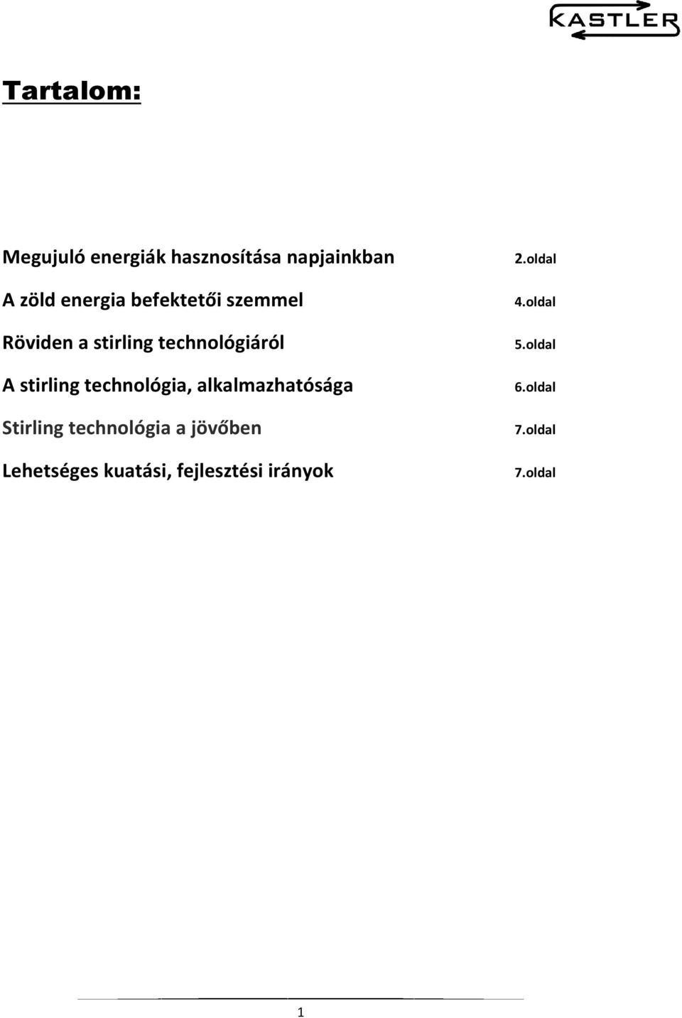 technológia, alkalmazhatósága Stirling technológia a jövőben