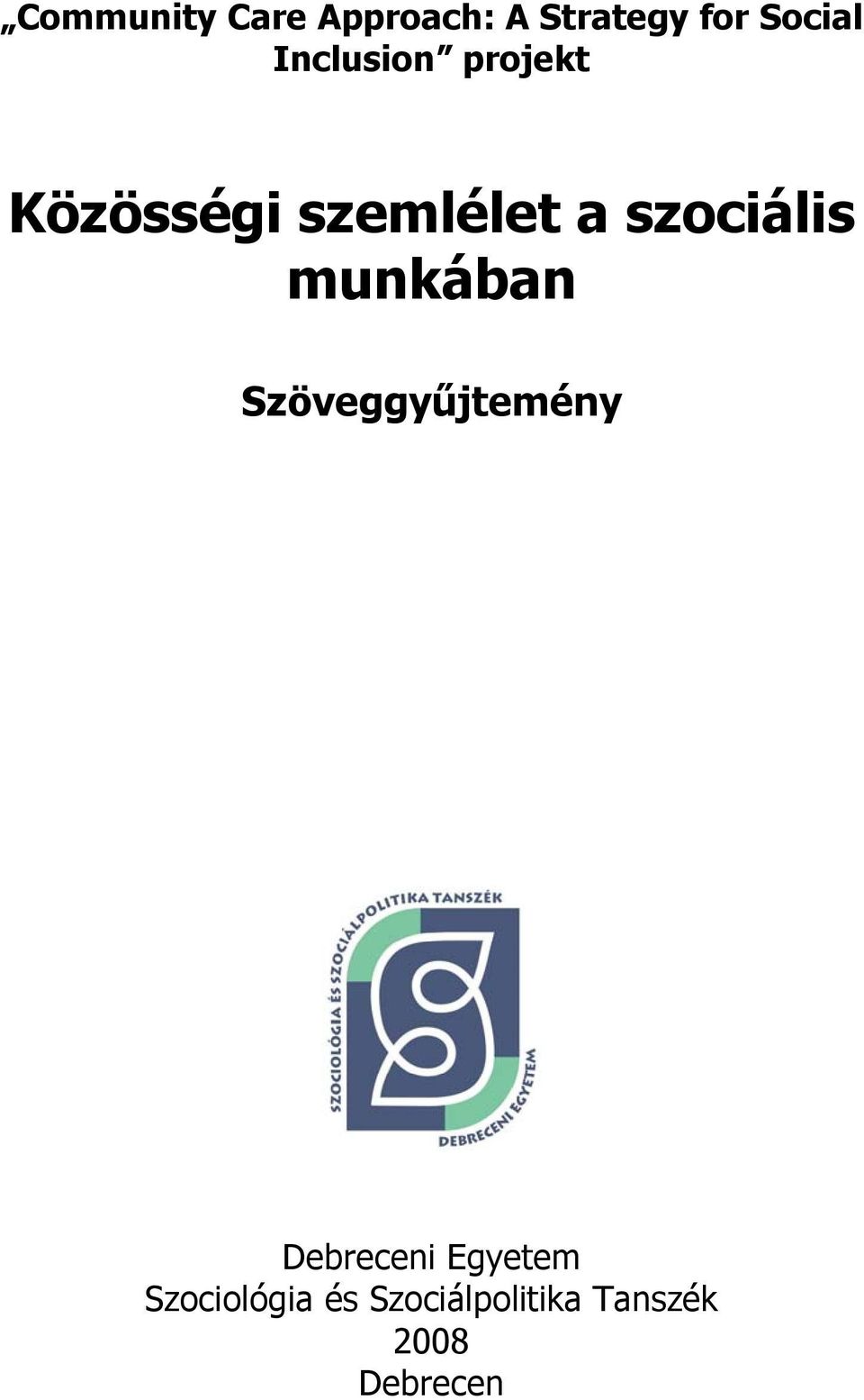 szociális munkában Szöveggyűjtemény Debreceni