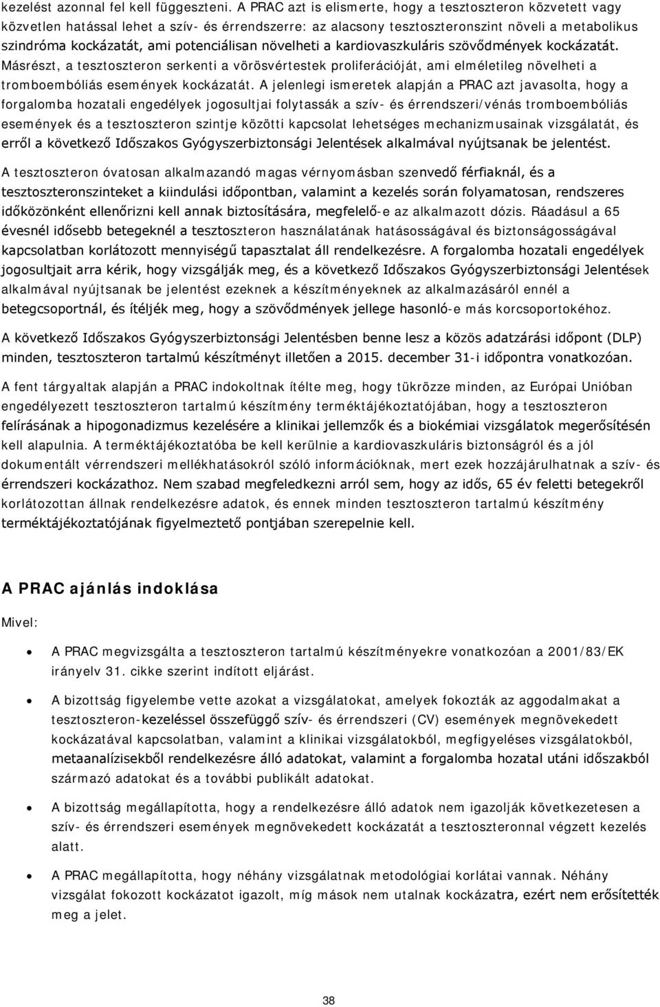 potenciálisan növelheti a kardiovaszkuláris szövődmények kockázatát.