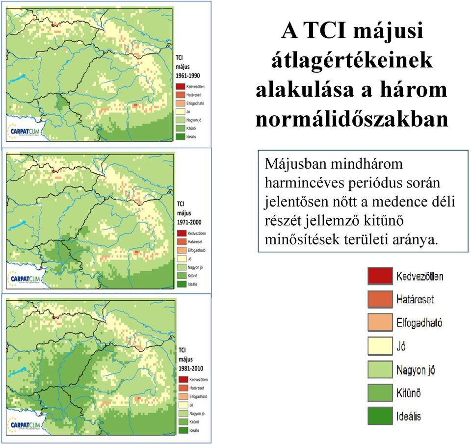 periódus során jelentősen nőtt a medence déli