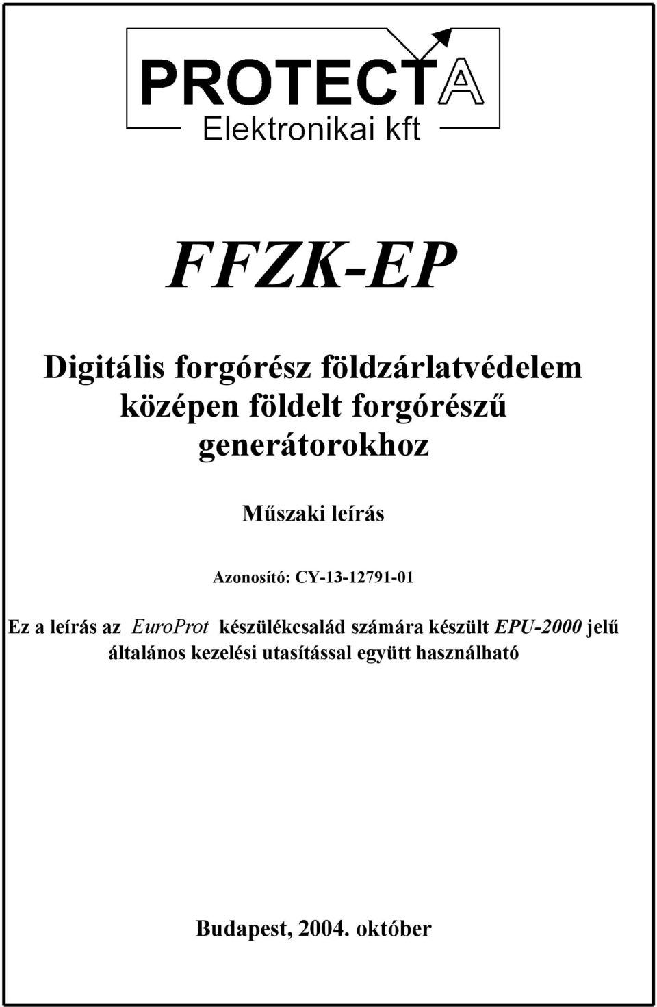 Ez a leírás az EuroProt készülékcsalád számára készült EPU-2000