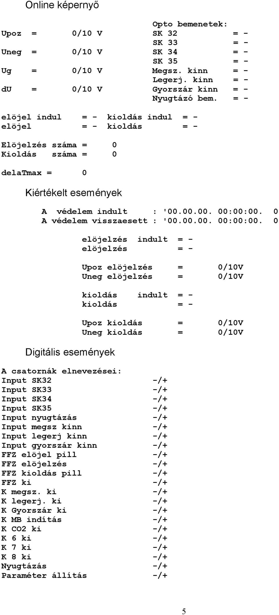 0 A védelem visszaesett : '00.00.00. 00:00:00.