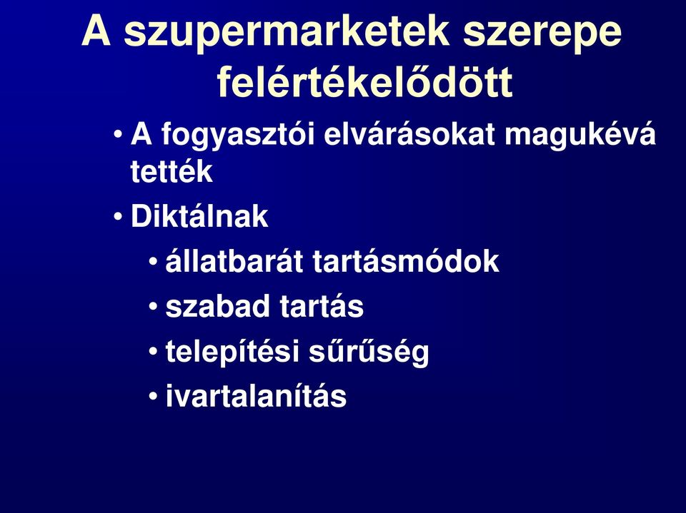 Diktálnak állatbarát tartásmódok szabad