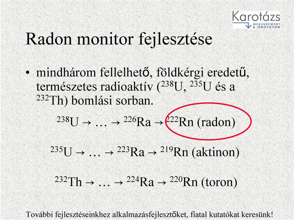 U és a 232 Th) bomlási sorban.