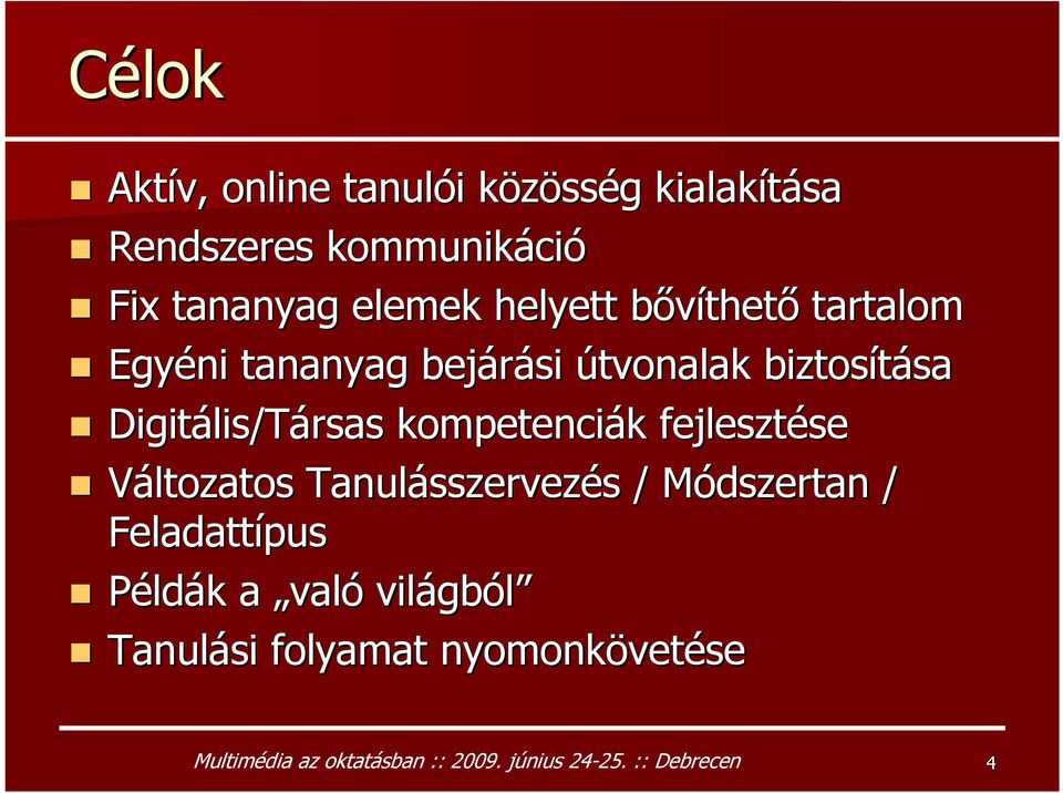 kompetenciák k fejlesztése se Változatos Tanulásszervez sszervezés s / Módszertan M / Feladattípus Példák k