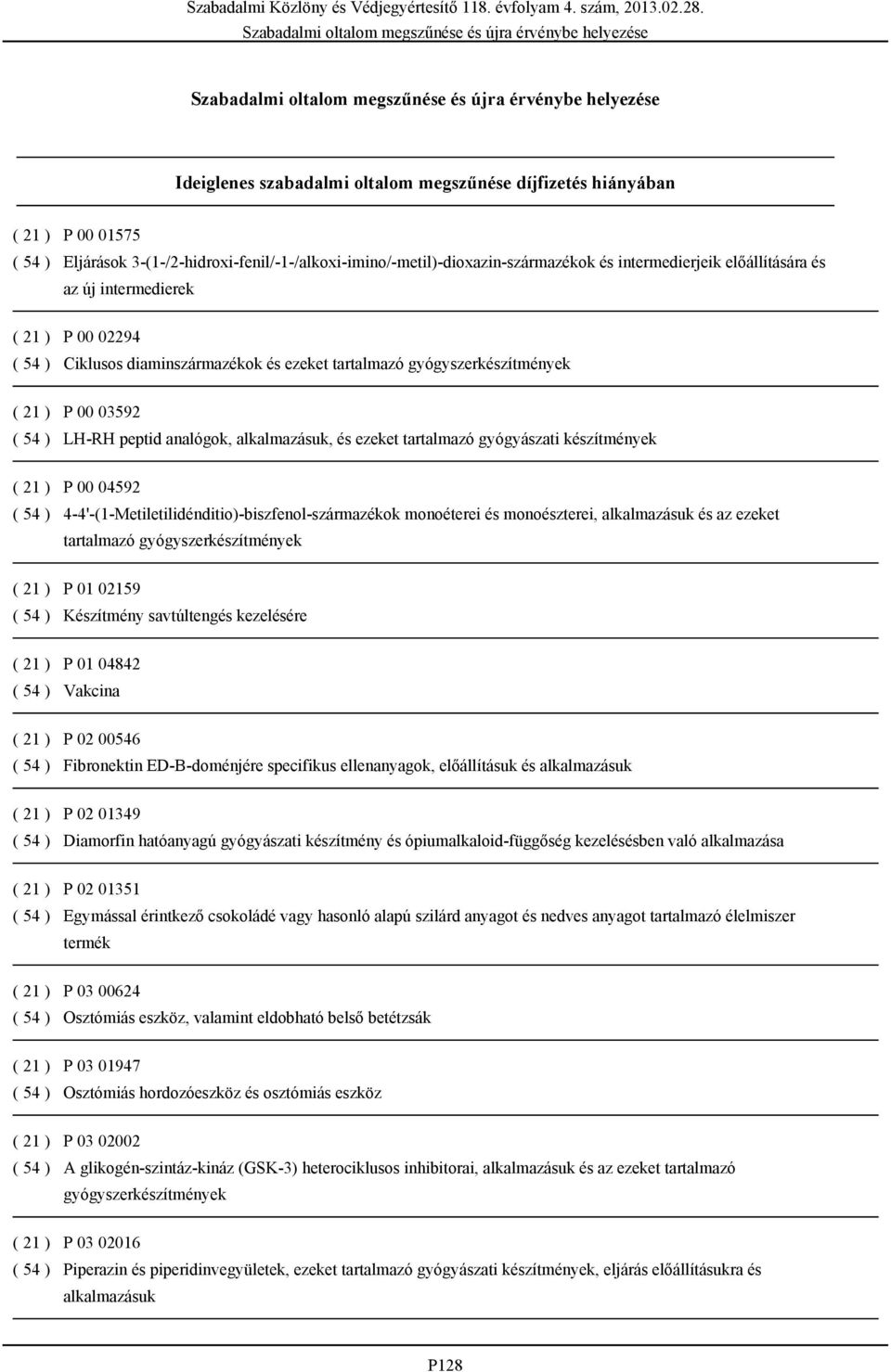 tartalmazó gyógyászati készítmények ( 21 ) P 00 04592 ( 54 ) 4-4'-(1-Metiletilidénditio)-biszfenol-származékok monoéterei és monoészterei, alkalmazásuk és az ezeket tartalmazó gyógyszerkészítmények (