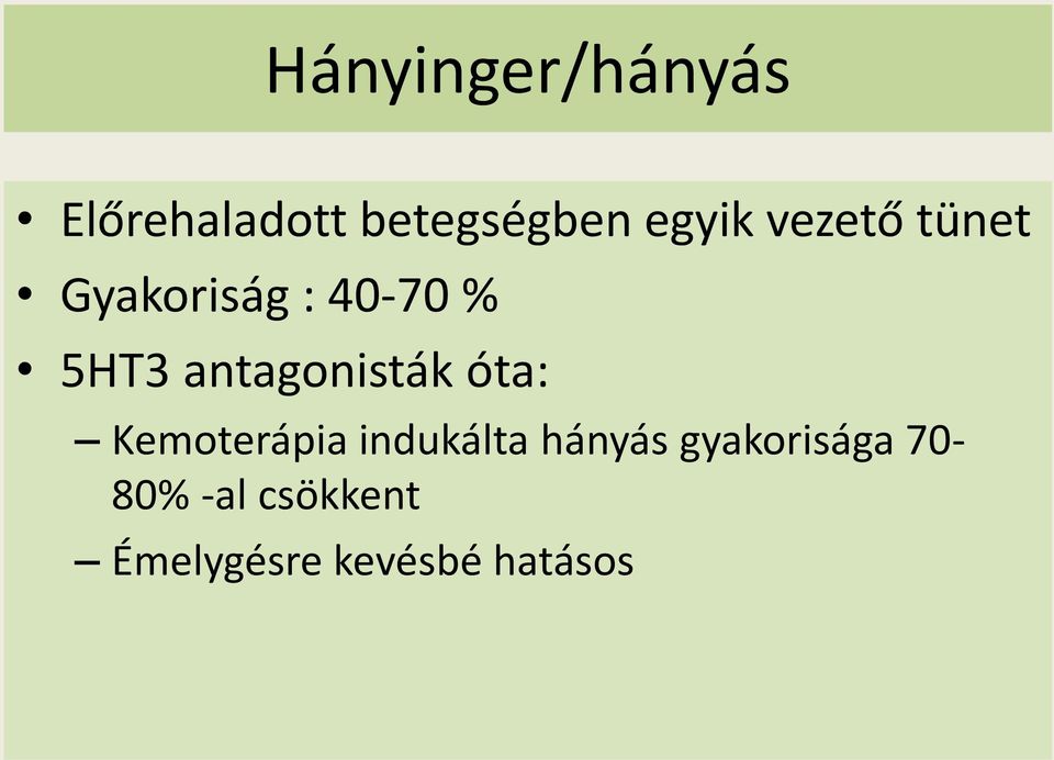 antagonisták óta: Kemoterápia indukálta hányás