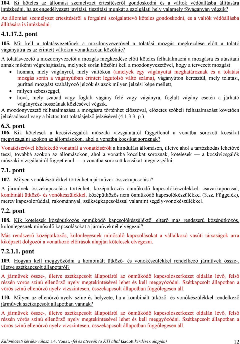 Mit kell a tolatásvezetőnek a mozdonyvezetővel a tolatási mozgás megkezdése előtt a tolató vágányútra és az érintett váltókra vonatkozóan közölnie?