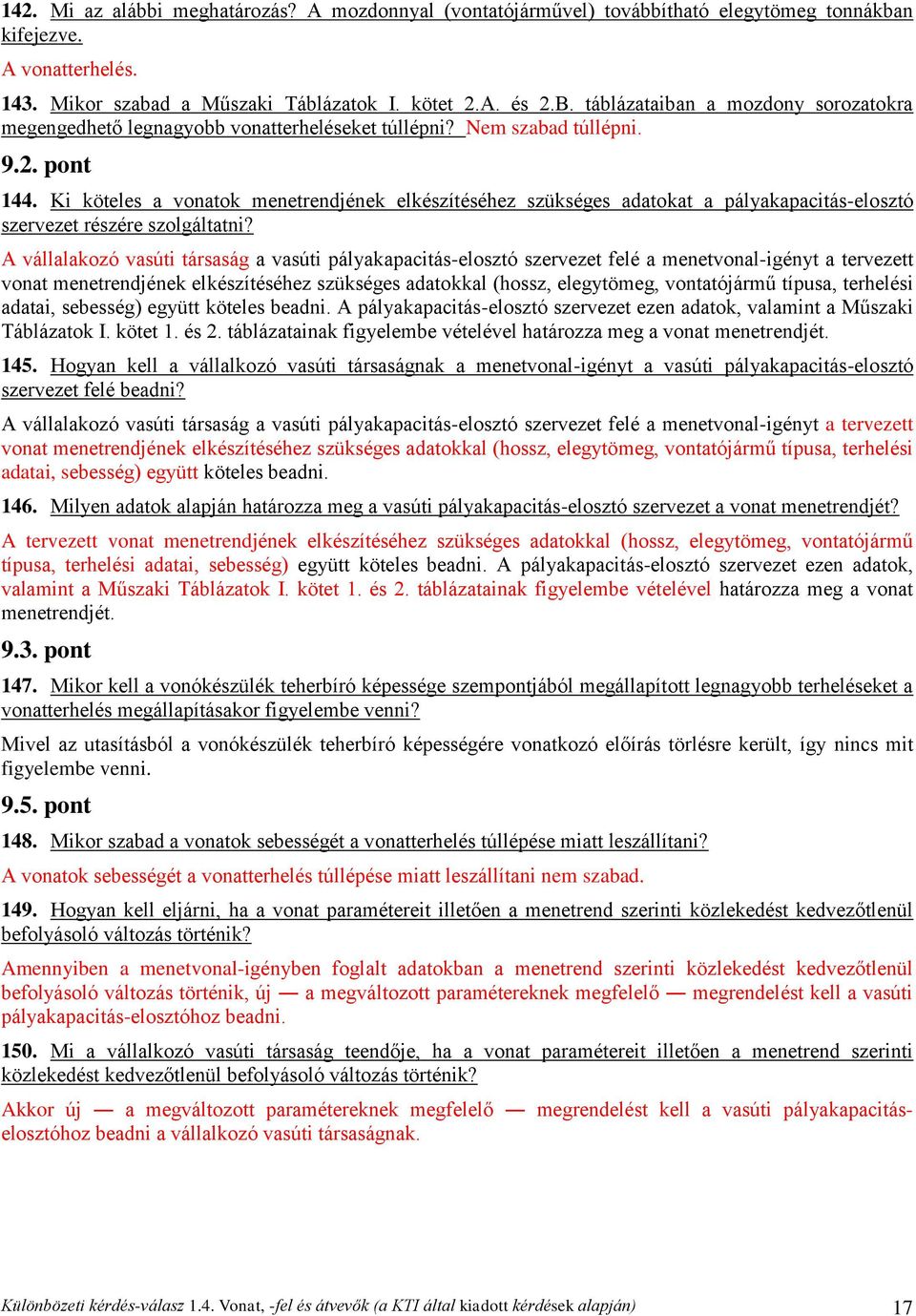 Ki köteles a vonatok menetrendjének elkészítéséhez szükséges adatokat a pályakapacitás-elosztó szervezet részére szolgáltatni?