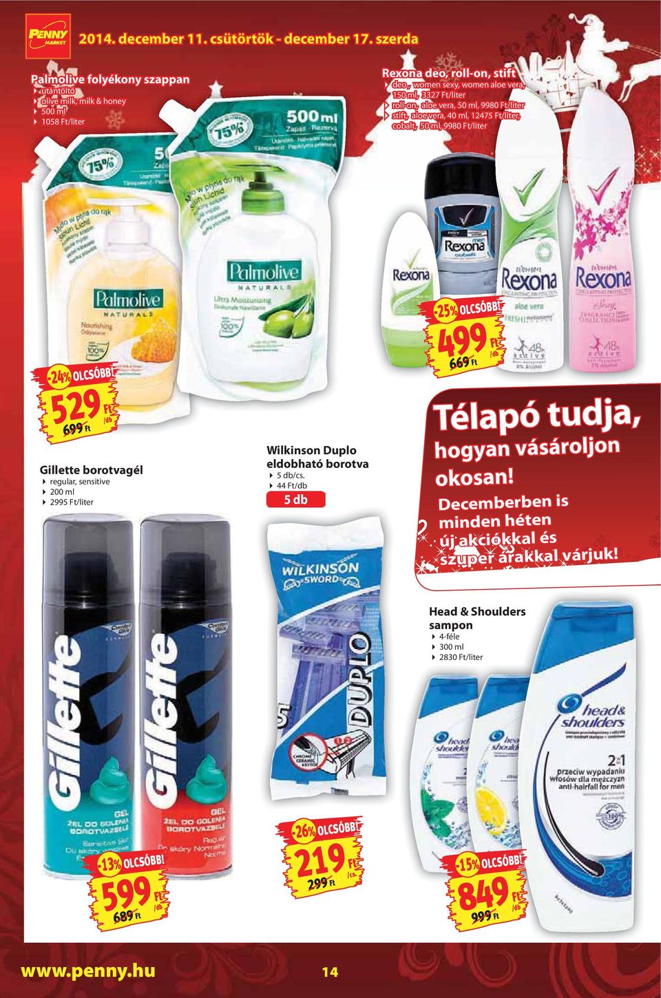 529 699 Gillette borotvagél regular, sensitive 200 ml 2995 /liter Wilkinson Duplo eldobható borotva 5 db 44 5 db 499 669 Télapó tudja, hogyan vásároljon okosan!