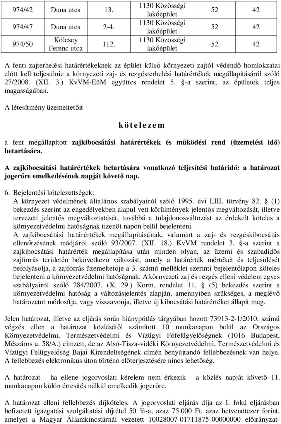 27/2008. (XII. 3.) KvVM-EüM együttes rendelet 5. -a szerint, az ek teljes magasságában.