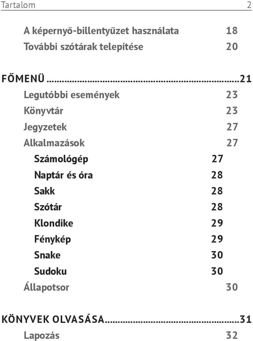 ..21 Legutóbbi események 23 Könyvtár 23 Jegyzetek 27 Alkalmazások 27