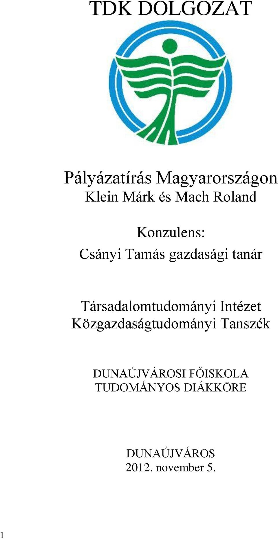 Társadalomtudományi Intézet Közgazdaságtudományi Tanszék