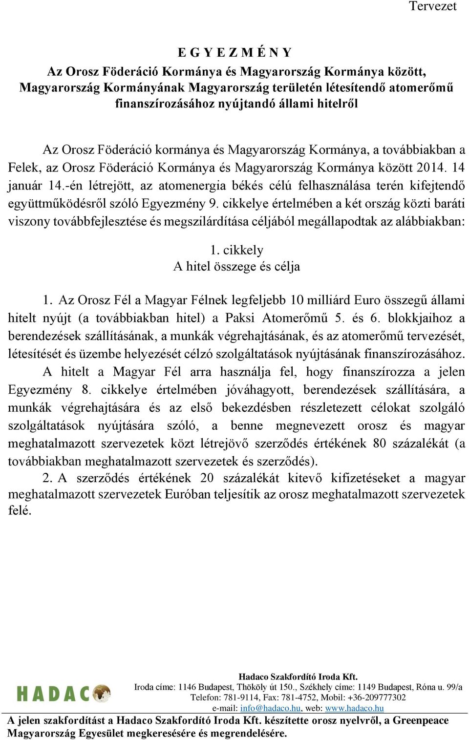 -én létrejött, az atomenergia békés célú felhasználása terén kifejtendő együttműködésről szóló Egyezmény 9.