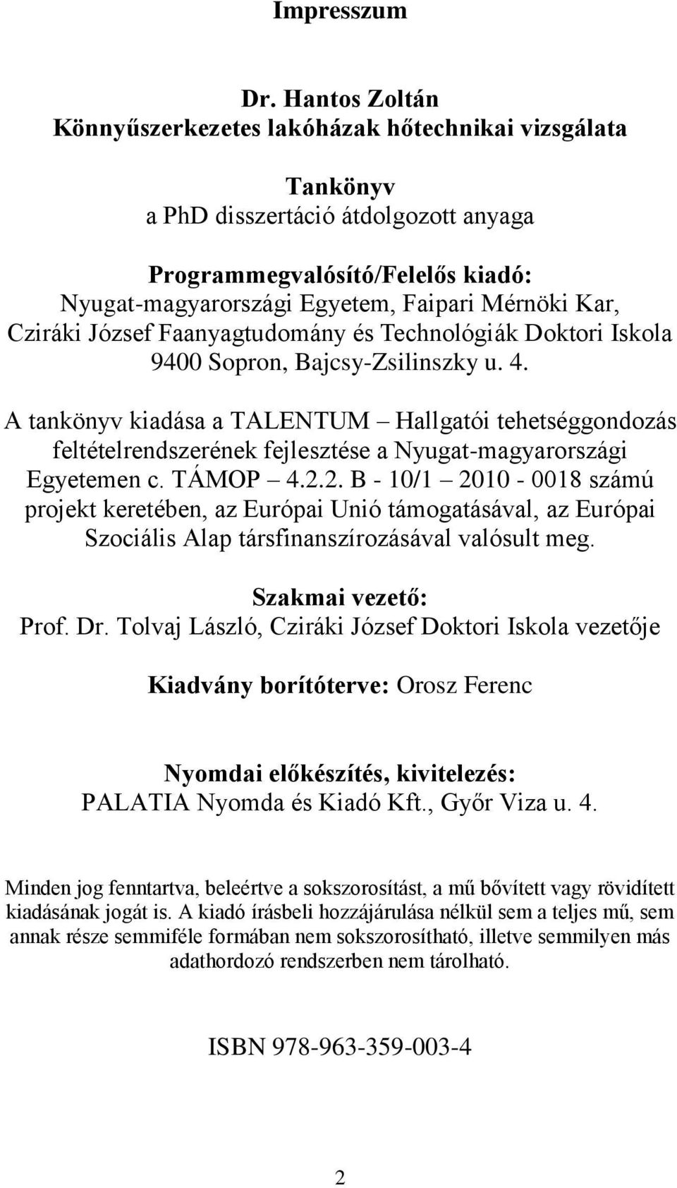 Cziráki József Faanyagtudomány és Technológiák Doktori Iskola 9400 Sopron, Bajcsy-Zsilinszky u. 4.