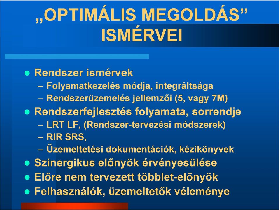 (Rendszer-tervezési módszerek) RIR SRS, Üzemeltetési dokumentációk, kézikönyvek