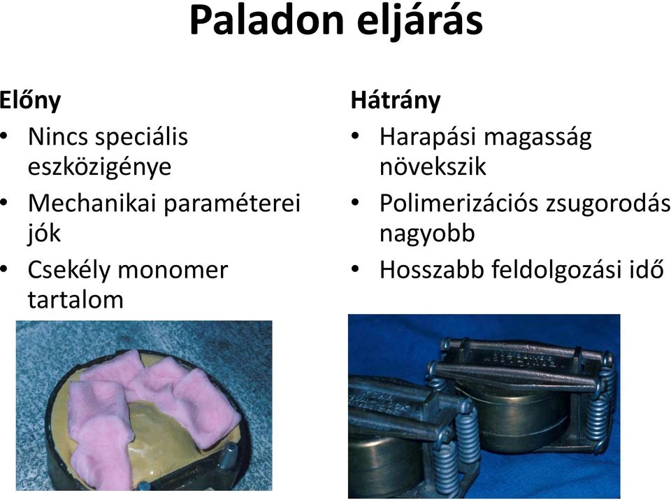 monomer tartalom Hátrányá Harapási magasság