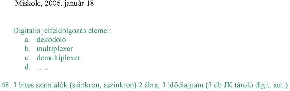 multiplexer c. demultiplexer d... 68.