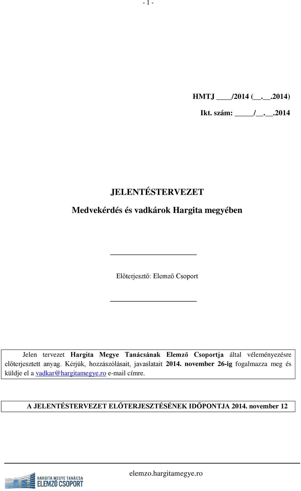 tervezet Hargita Megye Tanácsának Elemző Csoportja által véleményezésre előterjesztett anyag.