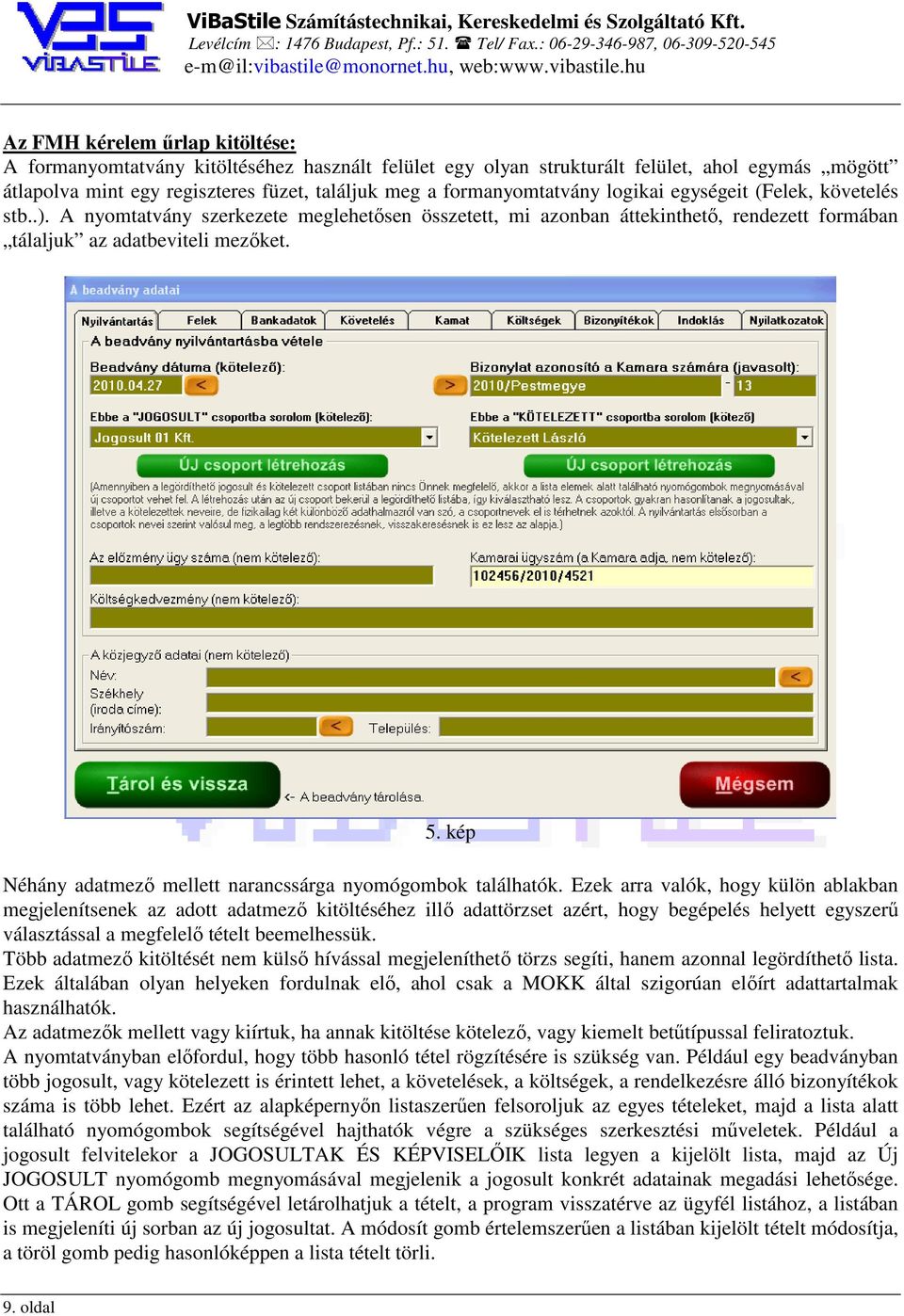 kép Néhány adatmező mellett narancssárga nyomógombok találhatók.