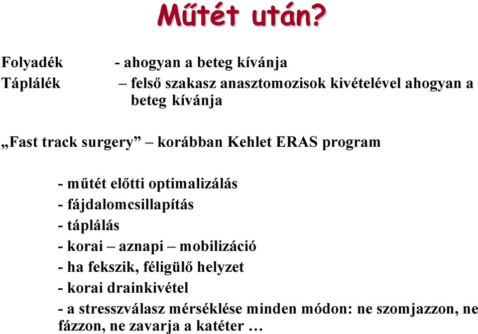 beteg kívánja Fast track surgery korábban Kehlet ERAS program -műtét előtti optimalizálás -