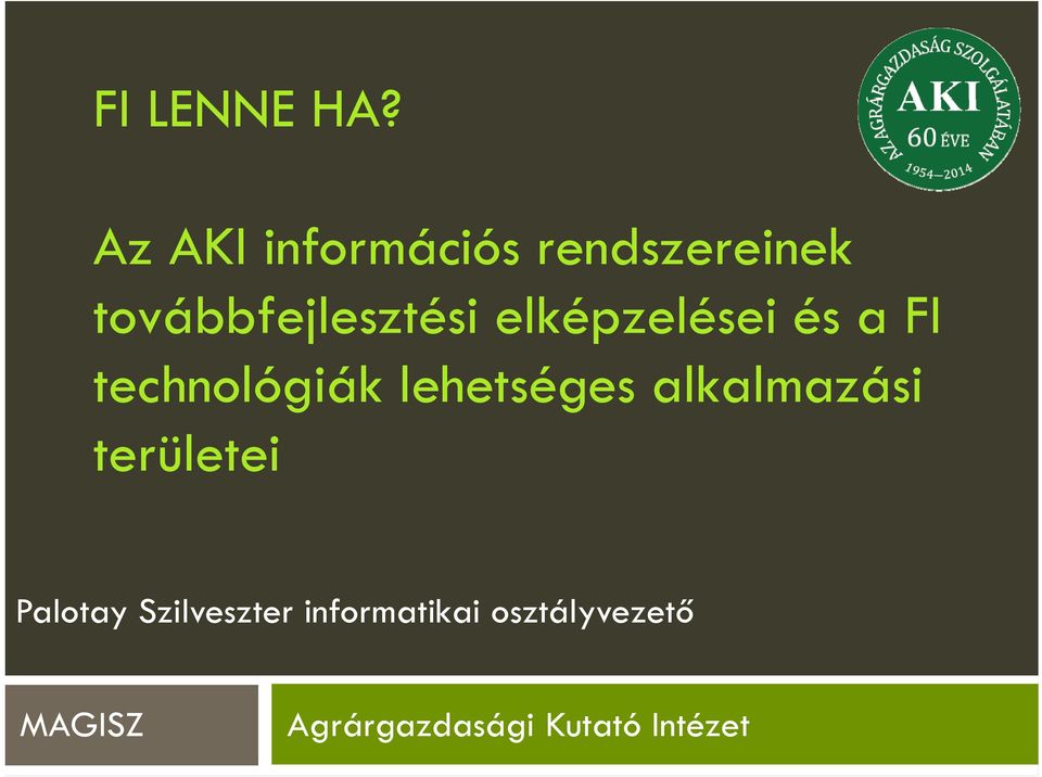 elképzelései és a FI technológiák lehetséges