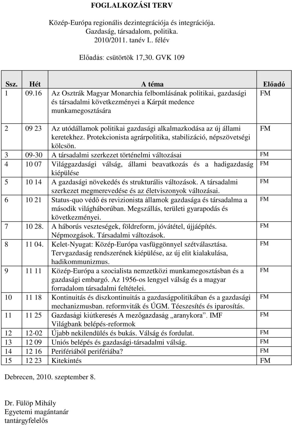 állami FM keretekhez. Protekcionista agrárpolitika, stabilizáció, népszövetségi kölcsön.