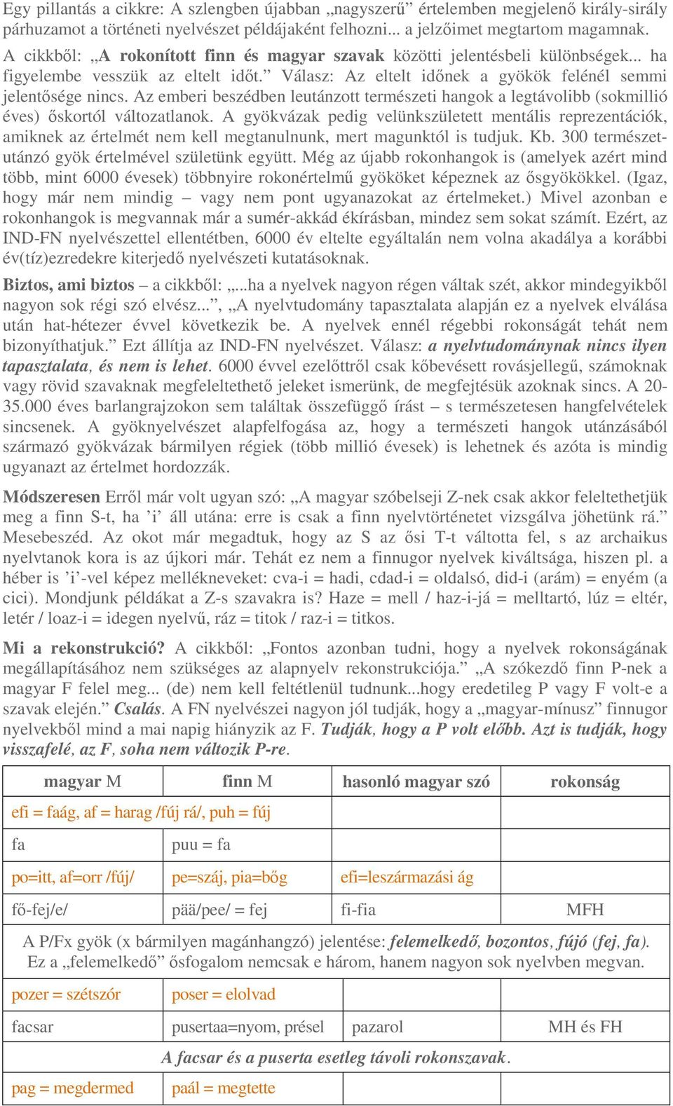 Az emberi beszédben leutánzott természeti hangok a legtávolibb (sokmillió éves) őskortól változatlanok.