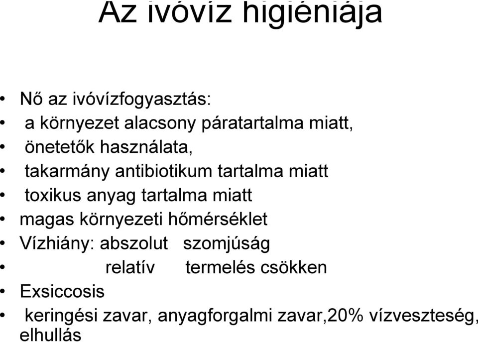 tartalma miatt magas környezeti hőmérséklet Vízhiány: abszolut szomjúság relatív