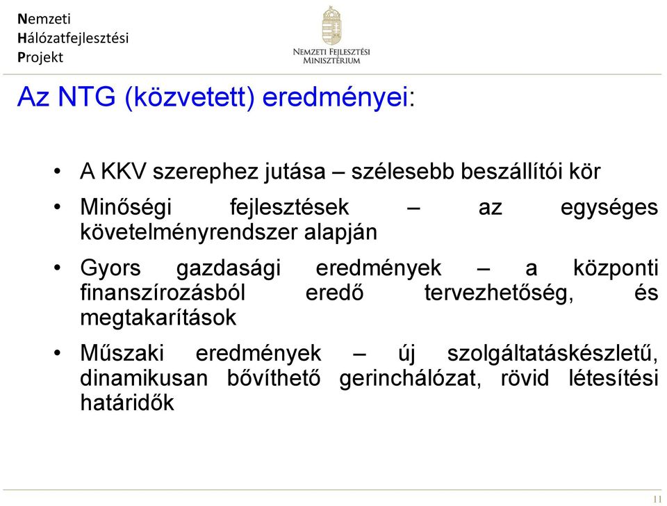 eredmények a központi finanszírozásból eredő tervezhetőség, és megtakarítások Műszaki